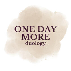 ONE DAY MORE Duology