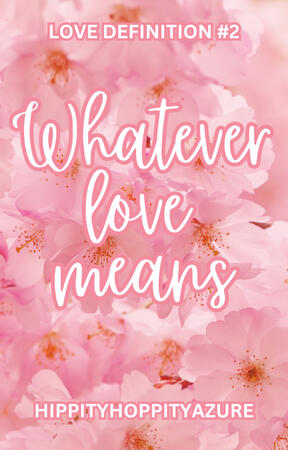 WHATEVER LOVE MEANS (Sep - Oct 2023)